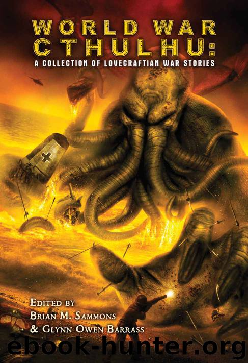 World War Cthulhu by Shirley John & Curran Tim & Pugmire W.H. & Price Robert M. & Thomas Jeffrey & Goodfellow Cody & Henderson C.J