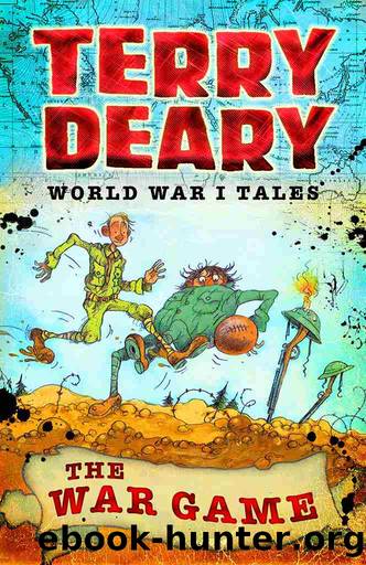 World War I Tales: The War Game by Terry Deary