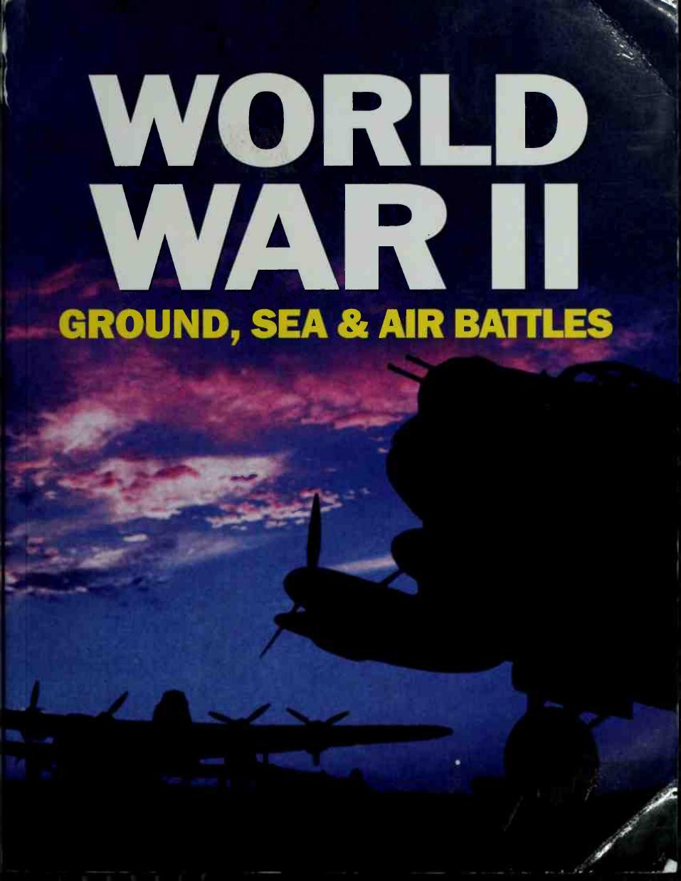 World War II : Ground, Sea & Air Battles by Karen Farrington