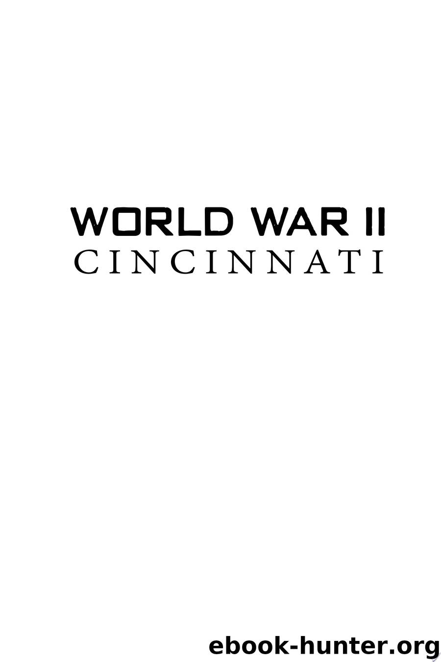 World War II Cincinnati by Robert Earnest Miller