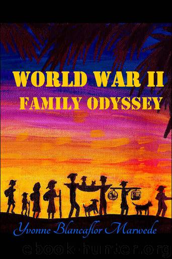World War II Family Odyssey by Yvonne Blancaflor Marwede
