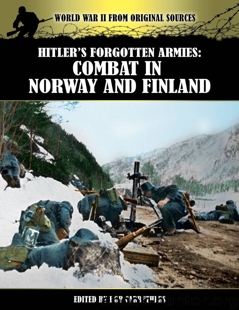 World War II From Original Sources [00] Hitler's Forgotten Armies: Combat in Norway and Finland by Bob Carruthers
