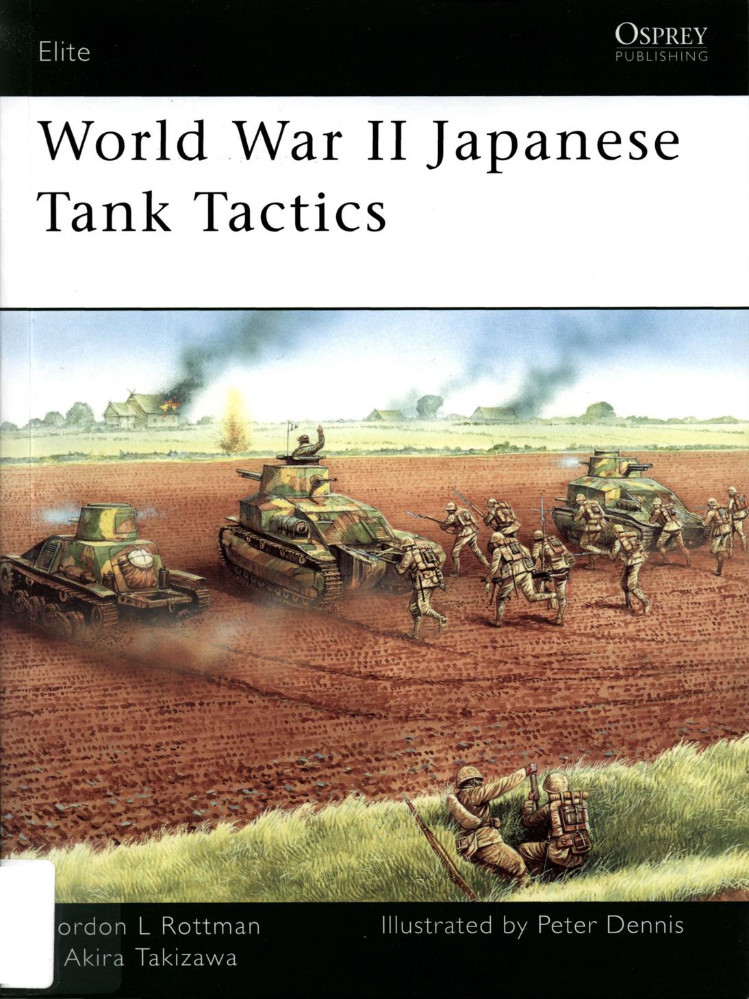 World War II Japanese Tank Tactics by Gordon L Rottman && Akira Takizawa - Illustrated by Peter Dennis