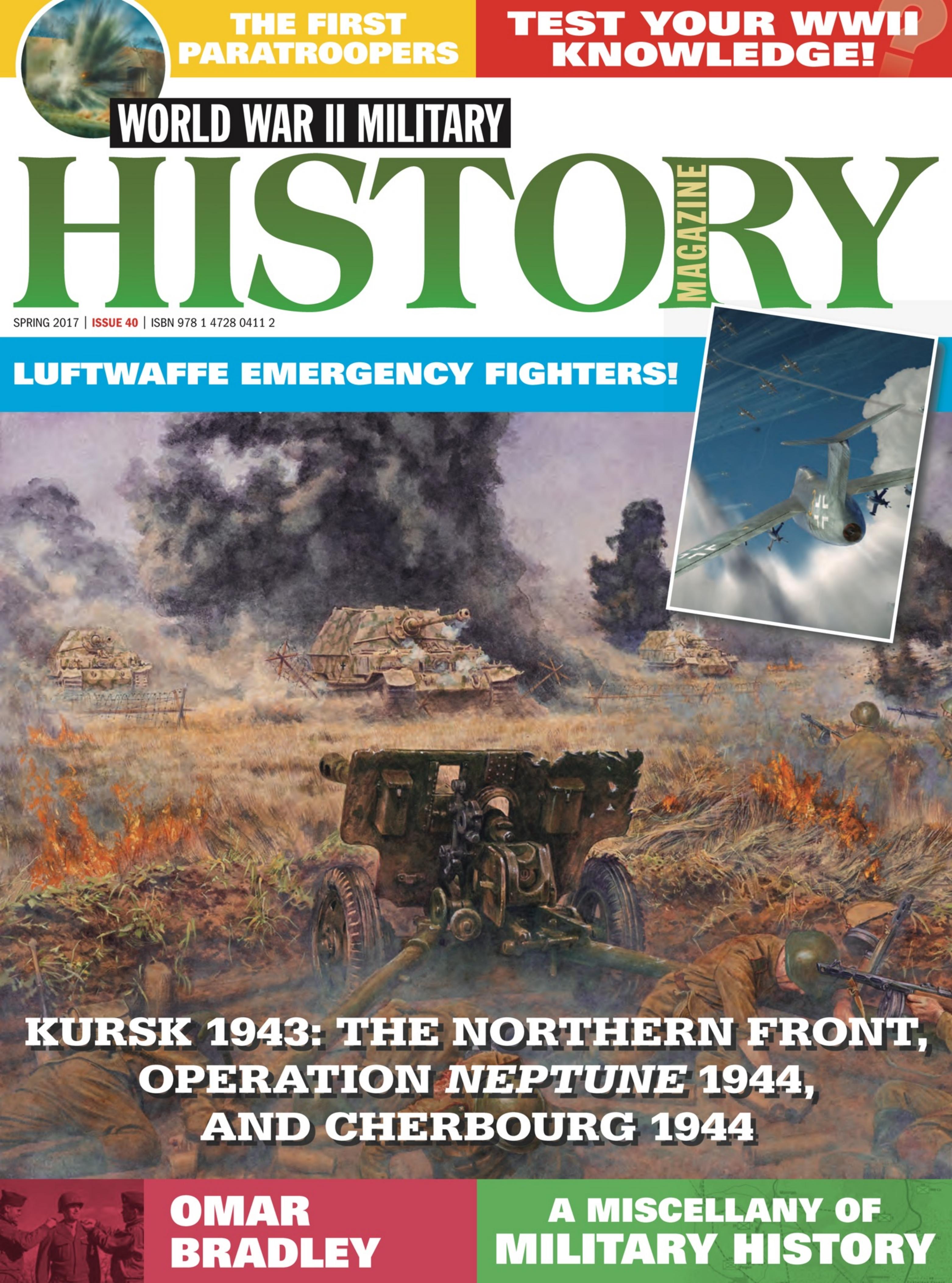 World War II Military History Magazine 40 Spring 2017 by Unknown