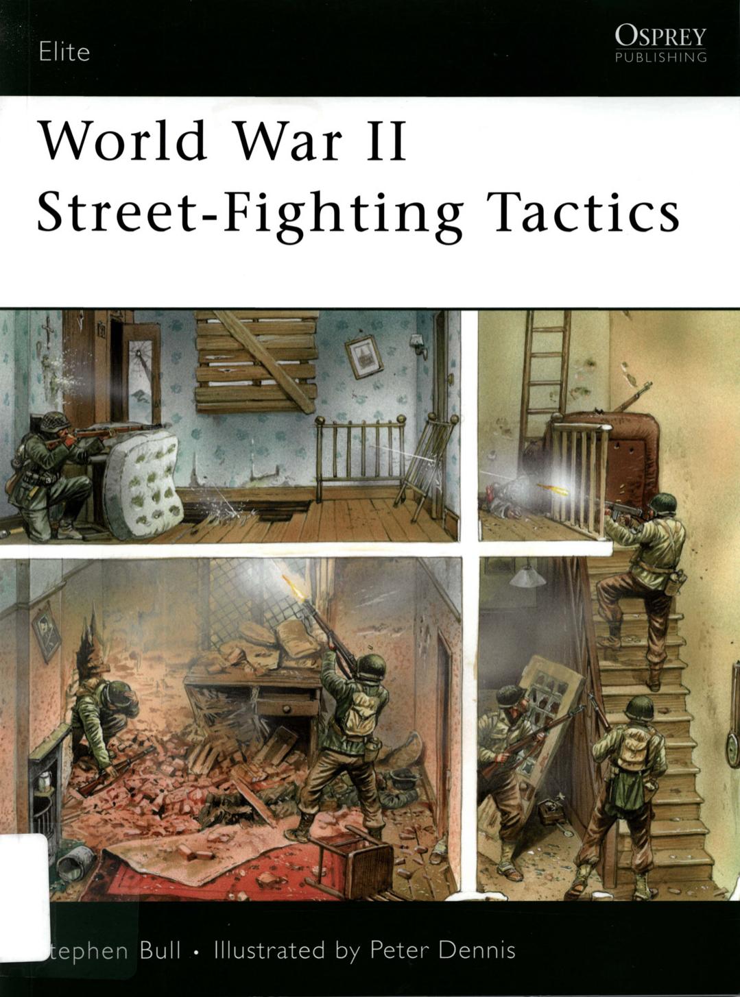World War II Street-Fighting Tactics by Stephen Bull · Illustrated by Peter Dennis