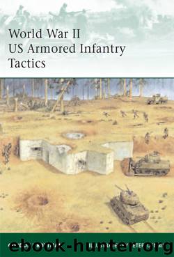 World War II US Armored Infantry Tactics by Gordon L. Rottman
