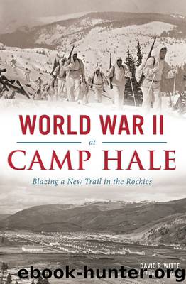 World War II at Camp Hale by David R. Witte