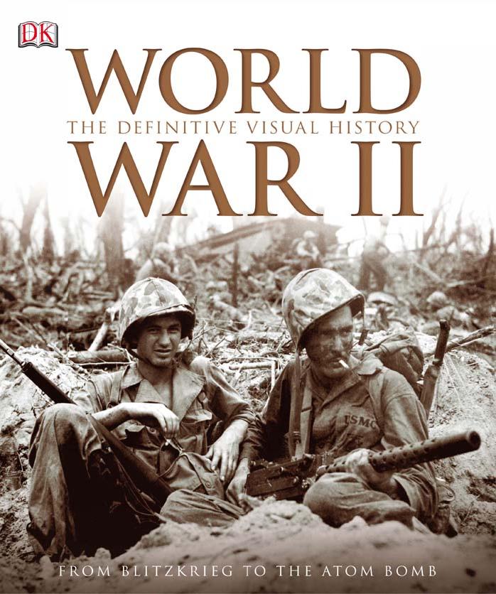 World War II, The Definitive Visual History by DK Publishing