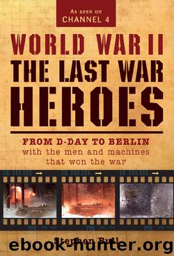 World War II, the Last War Heroes by Stephen Bull