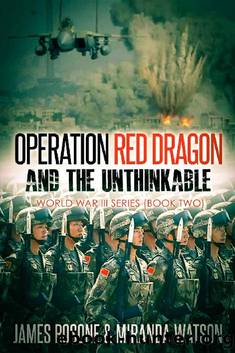 World War III 02 Operation Red Dragon and the Unthinkable by James Rosone; Miranda Watson
