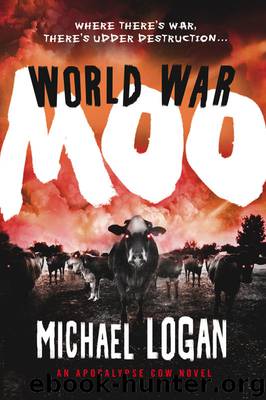 World War Moo: An Apocalypse Cow Novel by Michael Logan