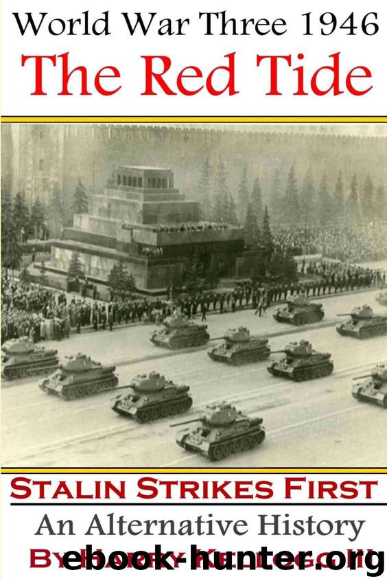 World War Three 1946 - Book One - The Red Tide - Stalin Strikes First by Harry Kellogg
