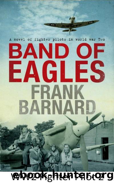 World War Two Fighter Pilot 02.Band of Eagles by Frank Barnard