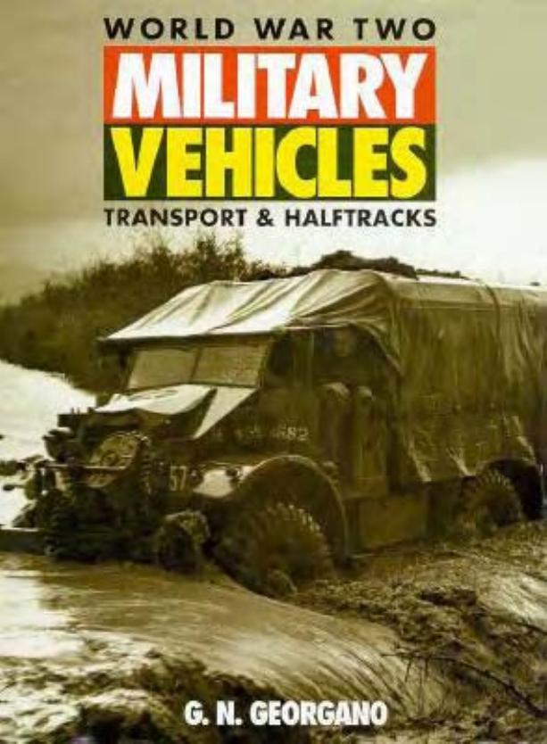 World War Two military vehicles. [Transport & halftracks] by G N Georgano