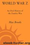 World War Z: An Oral History of the Zombie War by Brooks Max