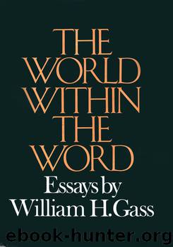 World Within the Word by William H. Gass