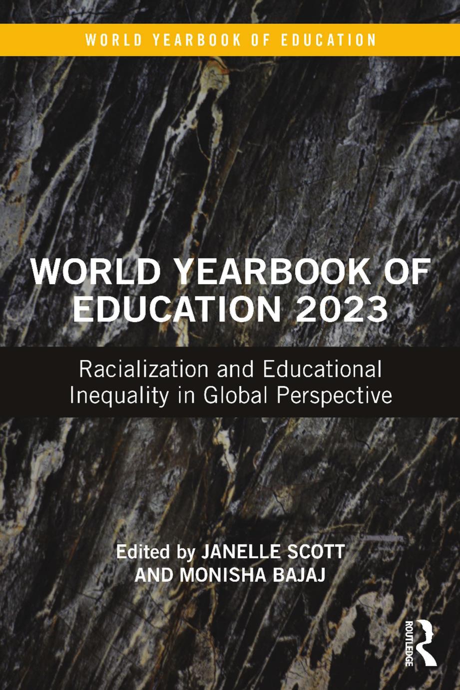 World Yearbook of Education 2023: Racialization and Educational Inequality in Global Perspective by Janelle Scott Monisha Bajaj