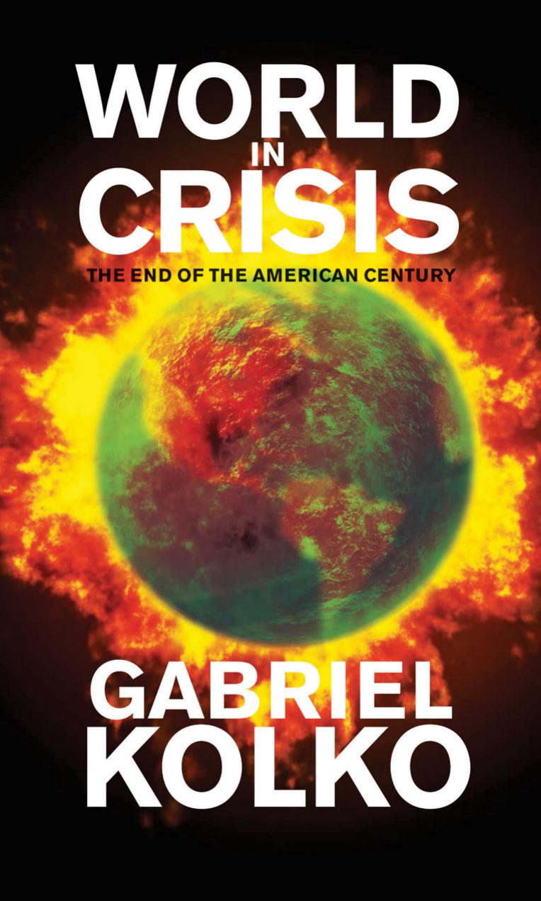 World in Crisis the End of the American Century by Kolko Gabriel