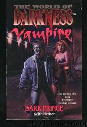 World of Darkness - Vampire - Dark Prince by Keith Herber