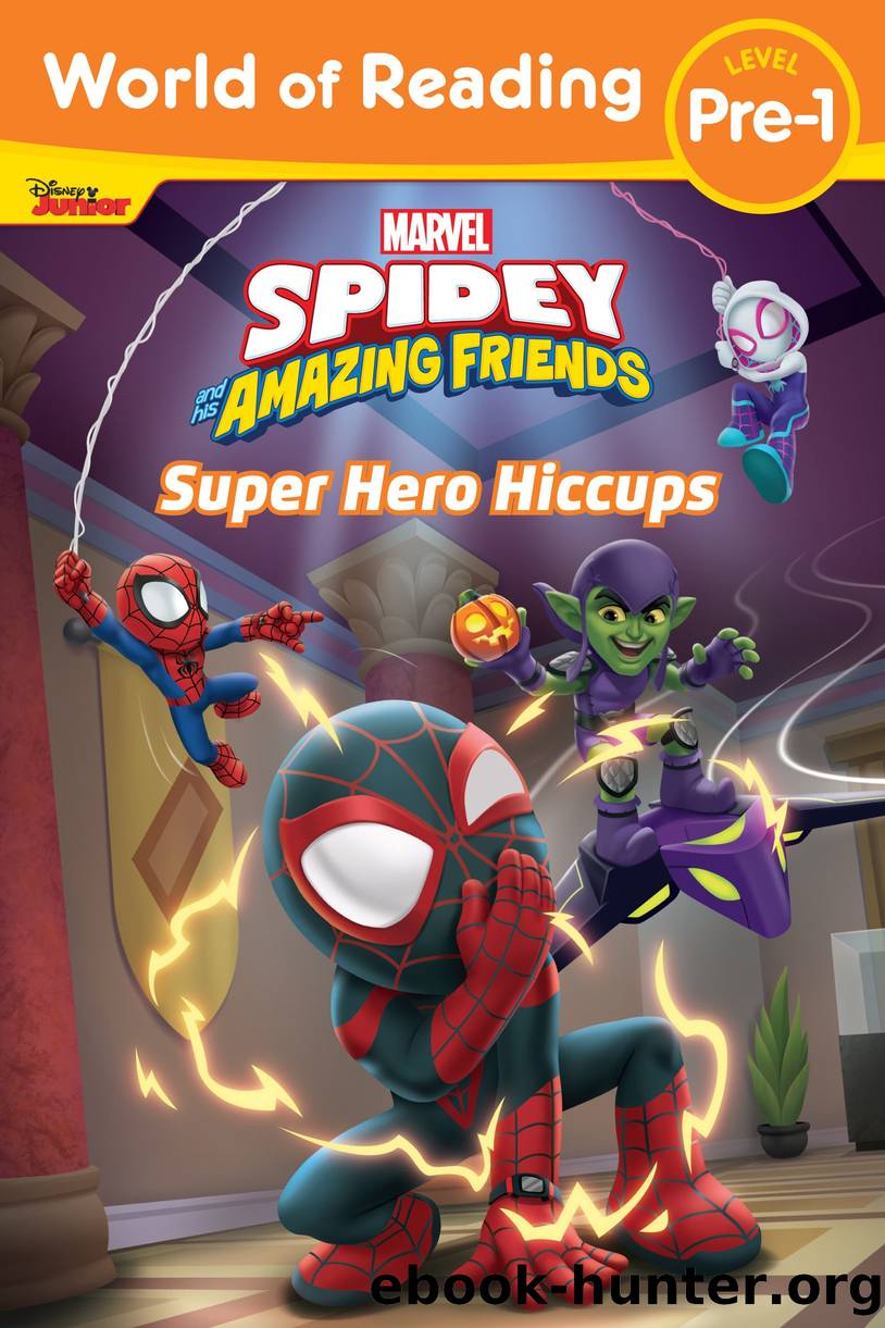 World of Reading: Spidey and His Amazing Friends: Super Hero Hiccups by Unknown