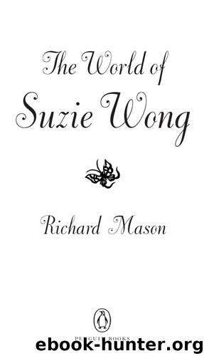 World of Suzie Wong : A Novel (9781101572399) by Mason Richard