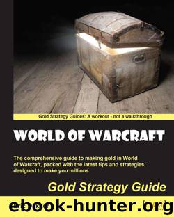 World of Warcraft Gold Strategy Guide by Dekker Eric
