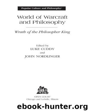 World of Warcraft and Philosophy by Cuddy Luke; Nordlinger John; Irwin William