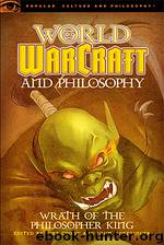 World of Warcraft and Philosophy by Luke Cuddy; John Nordlinger