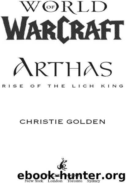 World of Warcraft: Arthas: Rise of the Lich King by Christie Golden