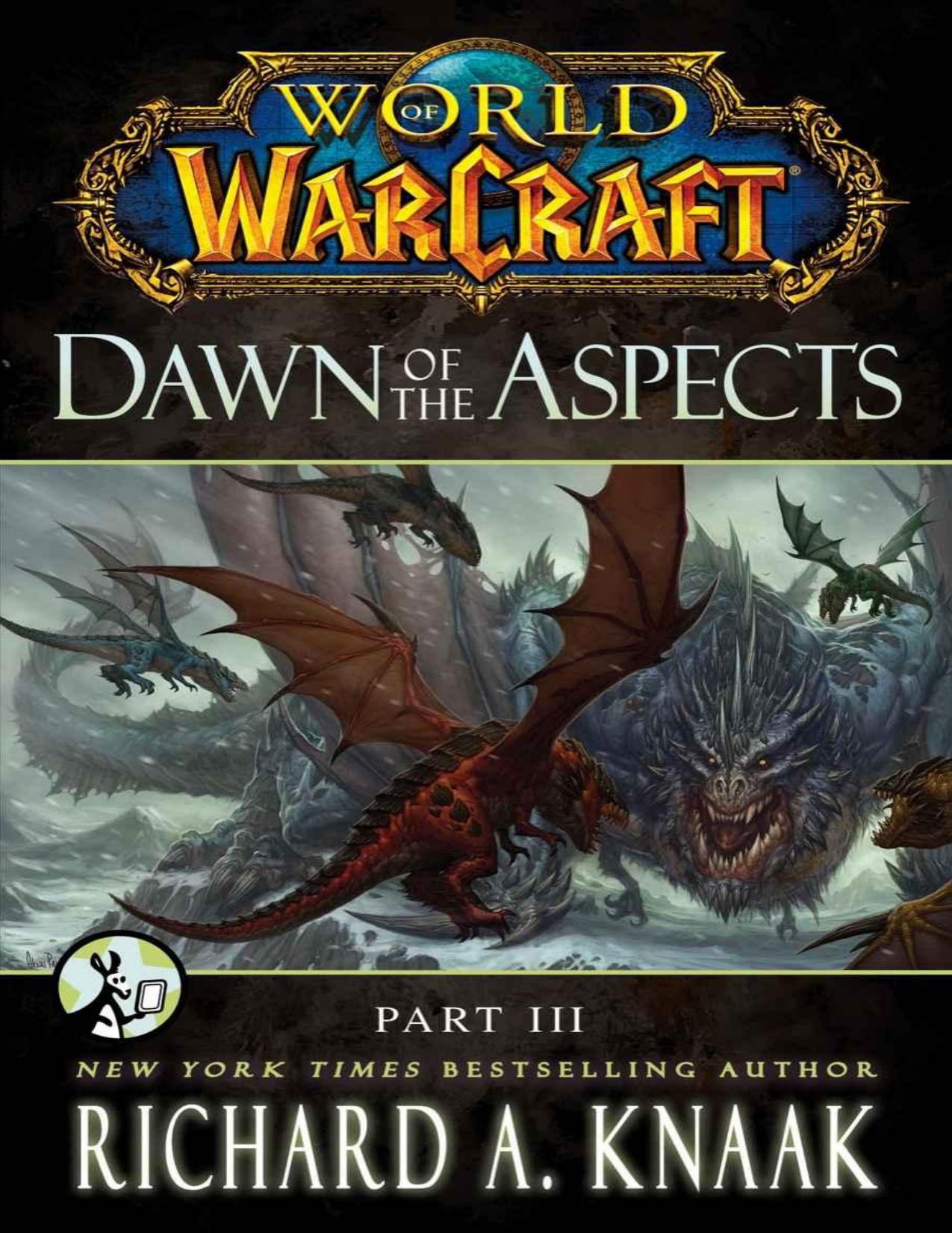 World of Warcraft: Dawn of the Aspects: Part III by Knaak Richard A