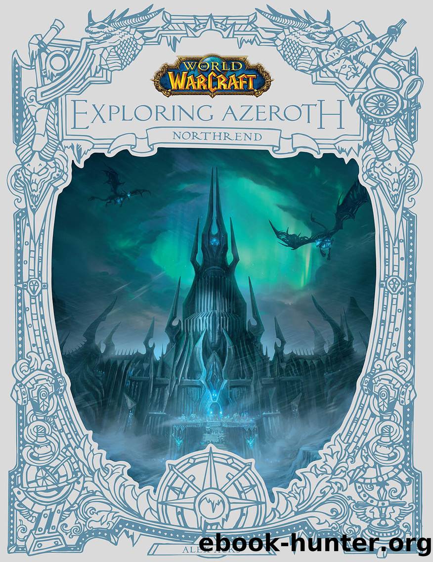 World of Warcraft: Exploring Azeroth: Northrend by Alex Acks