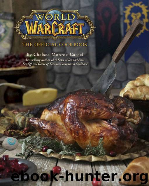 World of Warcraft: The Official Cookbook by Monroe-Cassel Chelsea