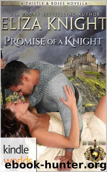 World of de Wolfe Pack: Promise of a Knight (Kindle Worlds Novella) (Thistles and Roses Book 2) by Eliza Knight