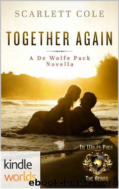 World of de Wolfe Pack: Together Again (Kindle Worlds Novella) by Scarlett Cole