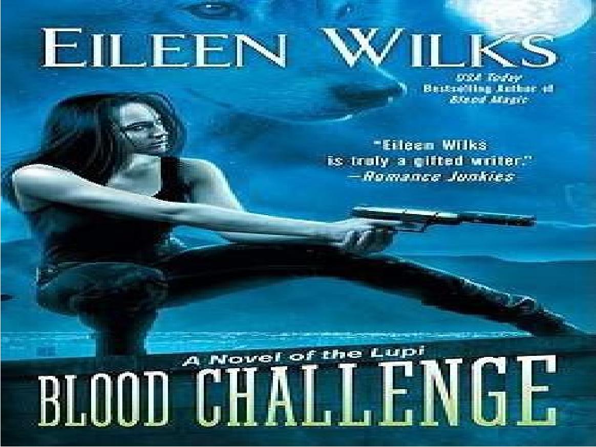 World of the Lupi - 07 Blood Challenge by Eileen Wilks