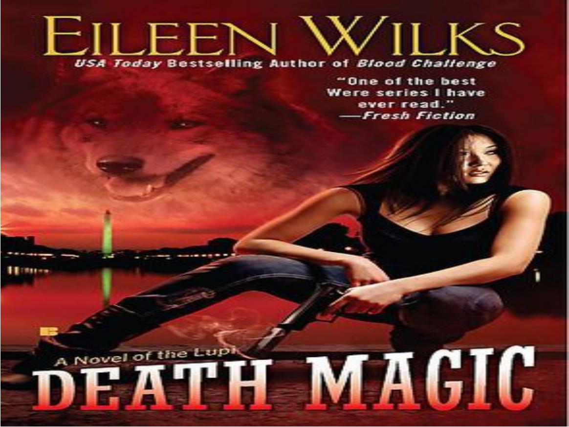 World of the Lupi - 08 Death Magic by Eileen Wilks