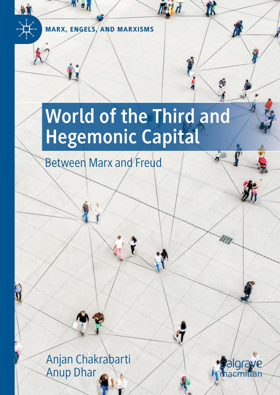 World of the Third and Hegemonic Capital: Between Marx and Freud by Anjan Chakrabarti Anup Dhar