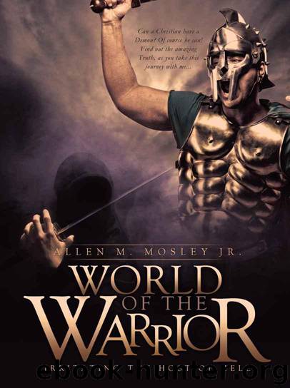 World of the Warrior by Mosley Jr. Allen M