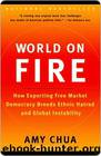 World on Fire World on Fire World on Fire by Amy Chua