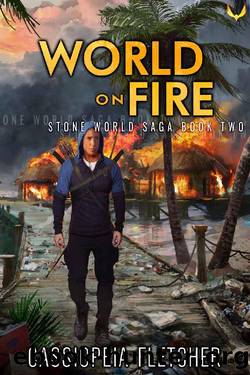 World on Fire: A Post-Apocalyptic Survival Series (Stone World Saga Book 2) by Cassiopeia Fletcher
