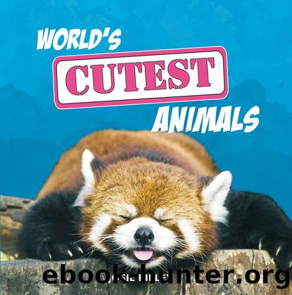 World's Cutest Animals by Josie Ripley