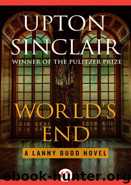 World's End (The Lanny Budd Novels) by Sinclair Upton