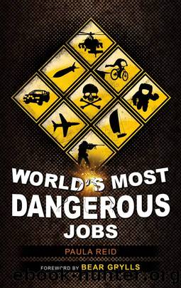 World's Most Dangerous Jobs by Paula Reid