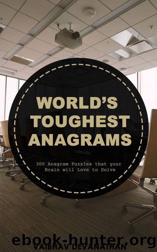 World's Toughest Anagrams: 300 Anagram Puzzles that your Brain will Love to Solve by Devanathan Vaibhav