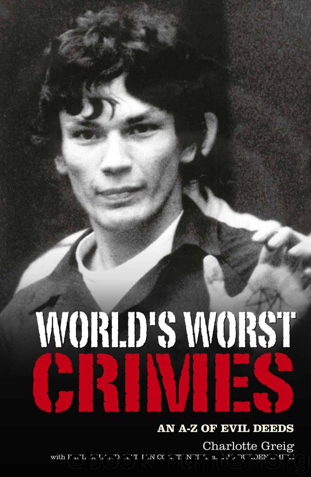 World's Worst Crimes: An A-Z of Evil Deeds by Greig Charlotte