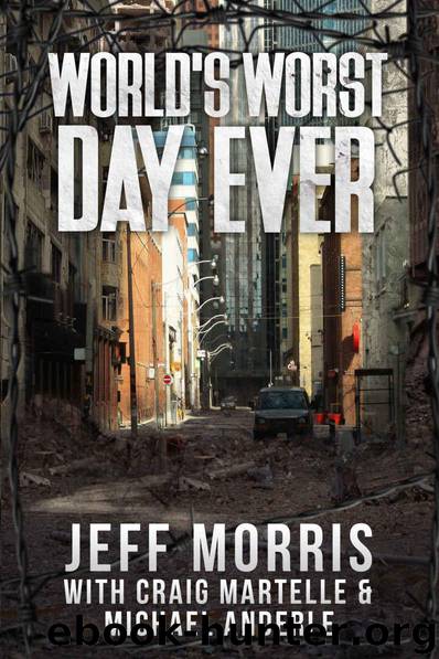 World's Worst Day Ever by Martelle Craig & Morris Jeff & Anderle Michael