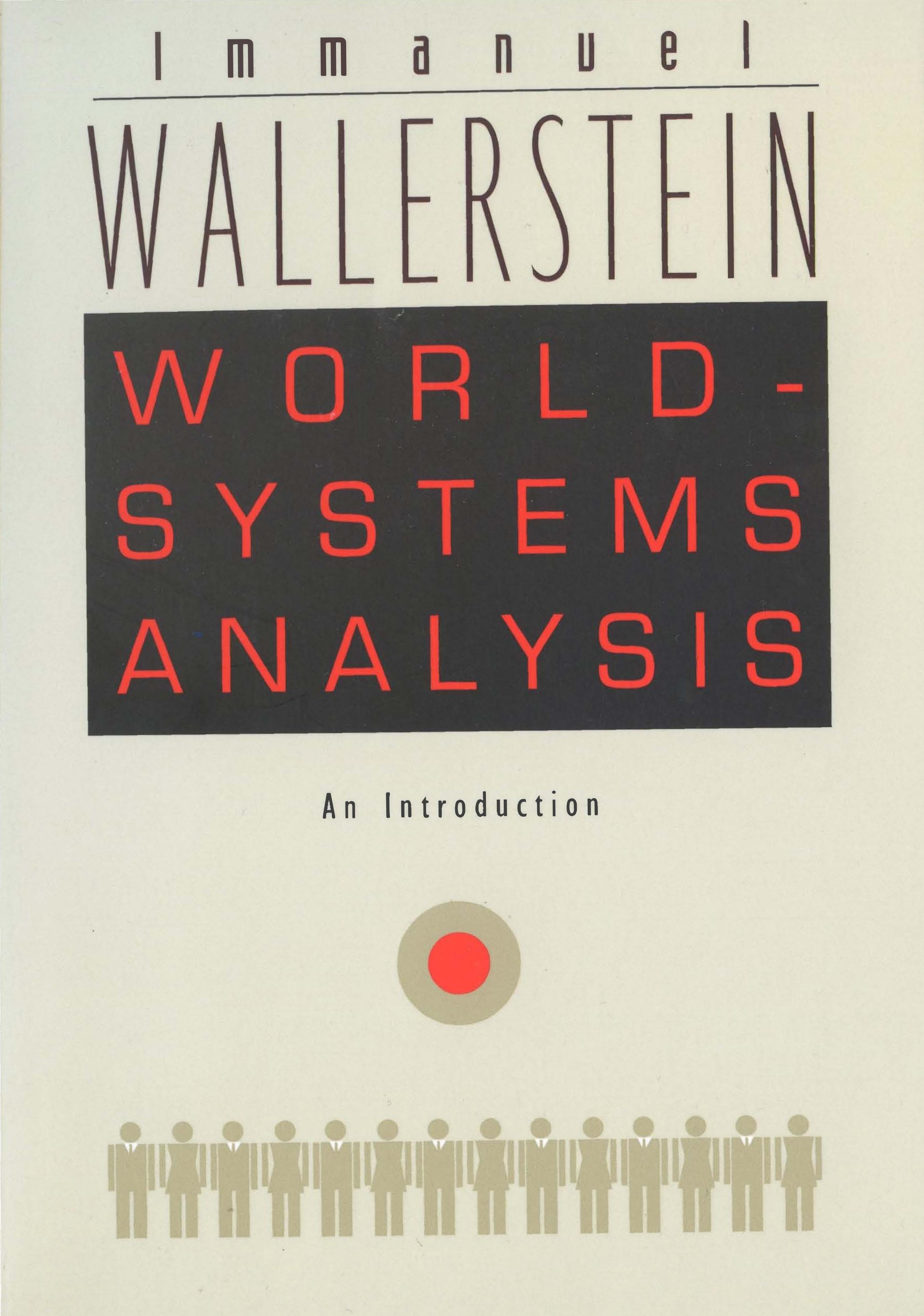 World-Systems Analysis: An Introduction by Immanuel Wallerstein