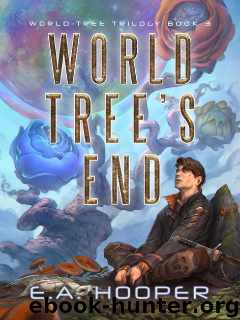 World-Tree's End by E A Hooper