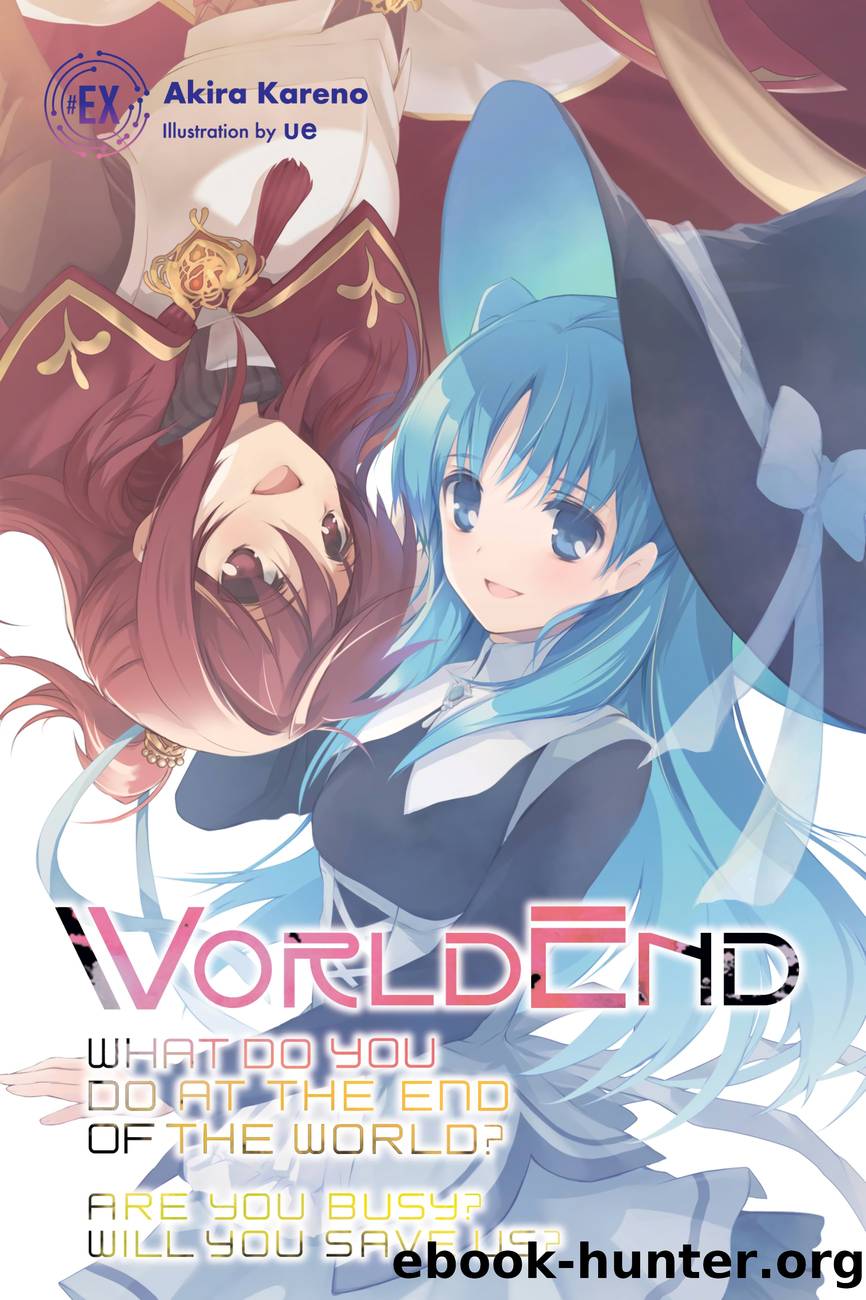 WorldEnd: What Do You Do at the End of the World? Are You Busy? Will You Save Us? #EX by Akira Kareno and ue