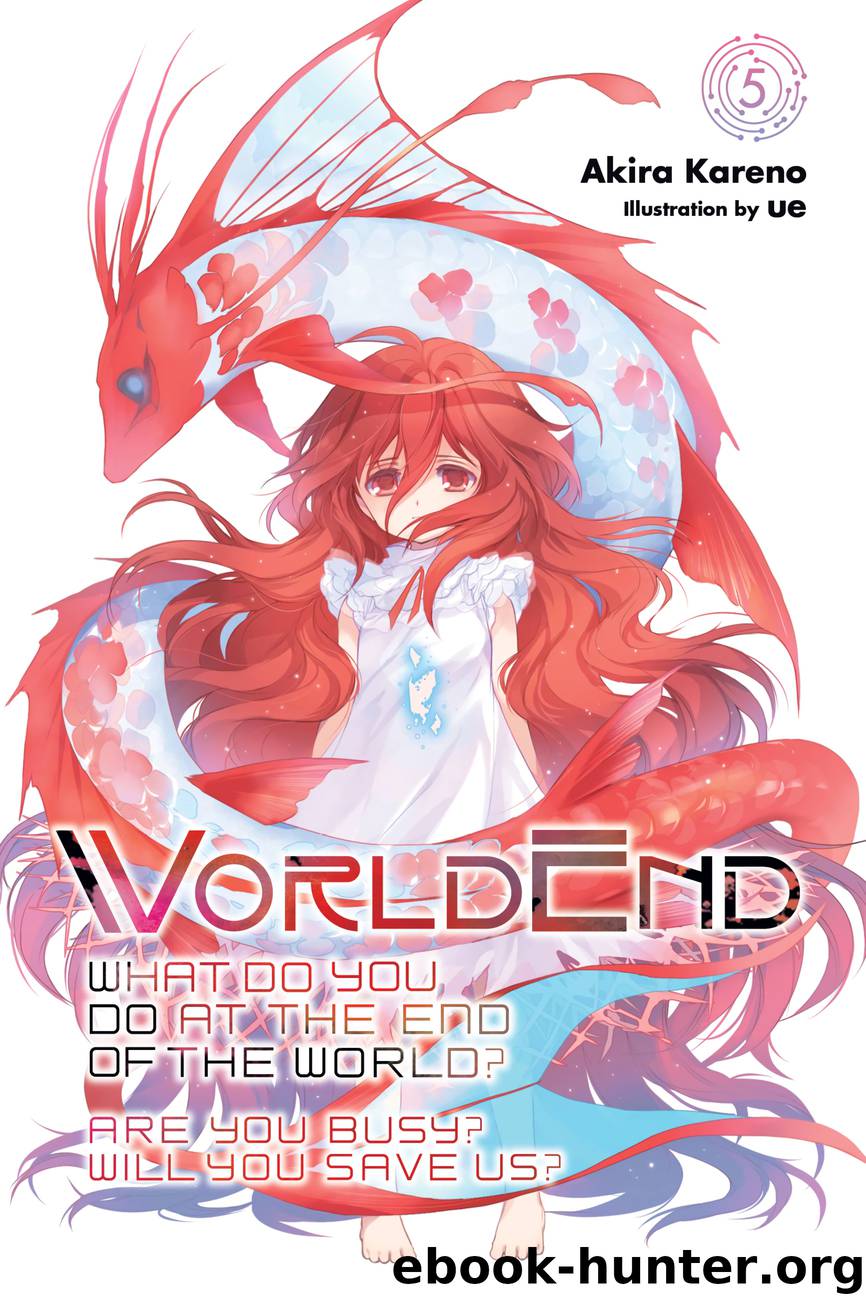 WorldEnd: What Do You Do at the End of the World? Are you Busy? Will You Save Us?, Vol. 5 by Akira Kareno